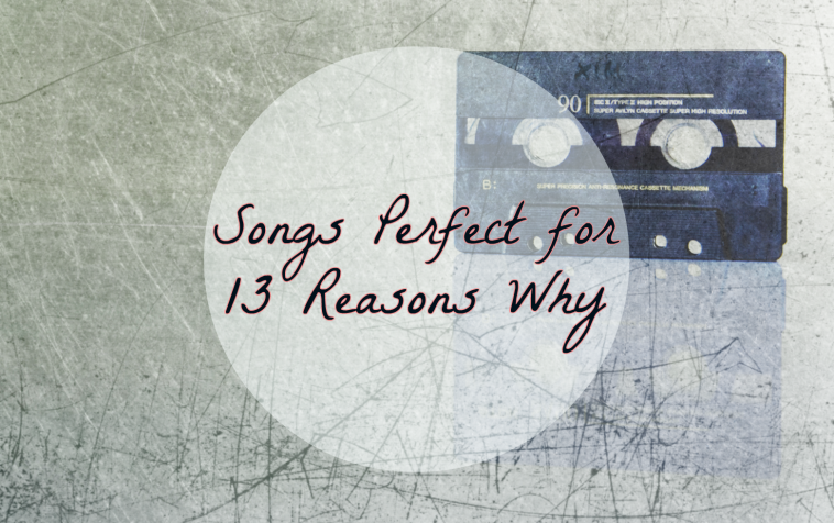13 reasons why songs